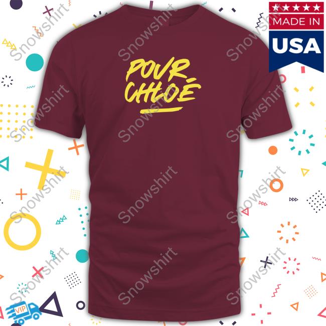 Official Pour Chloe Shirt Official Pour Chloe Shirt