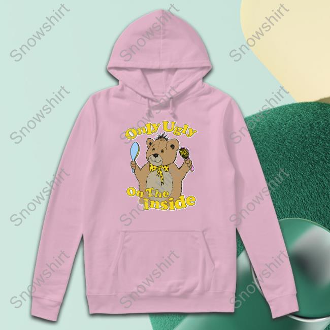 Shirts That Go Hard Only Ugly On The Inside Tee Shirts That Go Hard Only Ugly On The Inside Tee