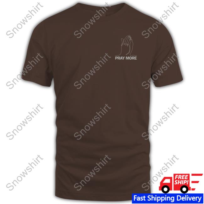 Bunker Branding Shop Roman Atwood Pray More Shirt Bunker Branding Shop Roman Atwood Pray More Shirt