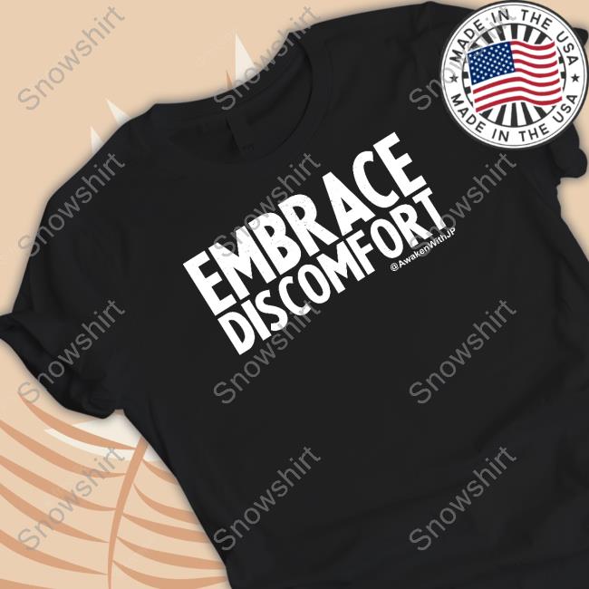 Official Awakenwithjp Merch Embrace Discomfort Hoodie Official Awakenwithjp Merch Embrace Discomfort Hoodie