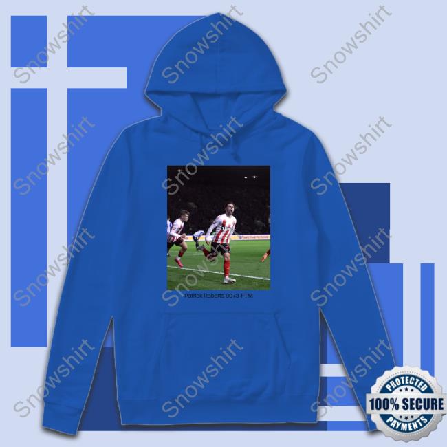 Patrick Roberts 90+3 Ftm Shirt Patrick Roberts 90+3 Ftm Shirt