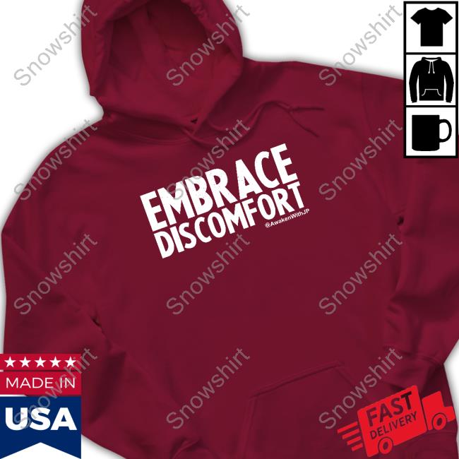 Official Awakenwithjp Merch Embrace Discomfort Hoodie Official Awakenwithjp Merch Embrace Discomfort Hoodie
