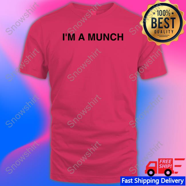 I'm A Munch Shirt