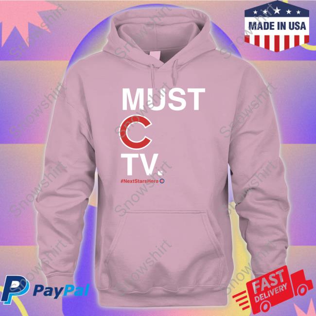 Must C TV Nextstarshere Chicago Cubs shirt, hoodie, sweater and v-neck t- shirt