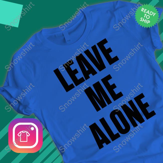 The Kid Laroi Updates Leave Me Alone Tee The Kid Laroi Updates Leave Me Alone Tee
