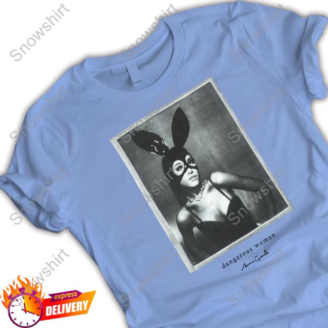 Dangerous Woman Shirt Dangerous Woman Shirt