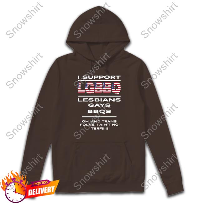 I Support Lgbbq Lesbians Gays Bbqs Shirts I Support Lgbbq Lesbians Gays Bbqs Shirts