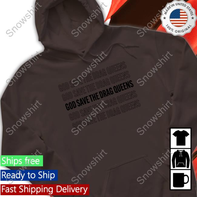 God Save The Drag Queens New Tee God Save The Drag Queens New Tee
