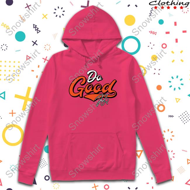 Joe burrow do good script shirt, hoodie, sweater, long sleeve and