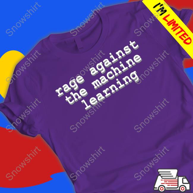 Rage Against The Machine Learning Tee Rage Against The Machine Learning Tee