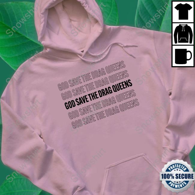 God Save The Drag Queens New Tee God Save The Drag Queens New Tee