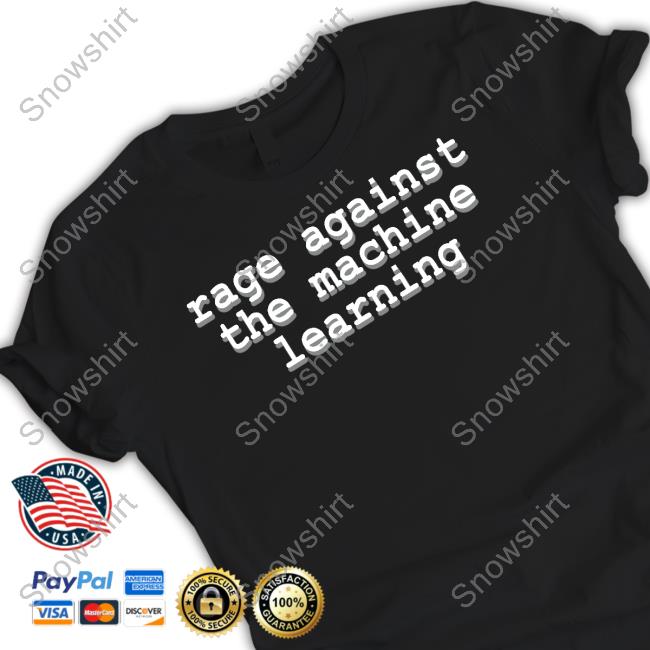 Rage Against The Machine Learning Tee Rage Against The Machine Learning Tee