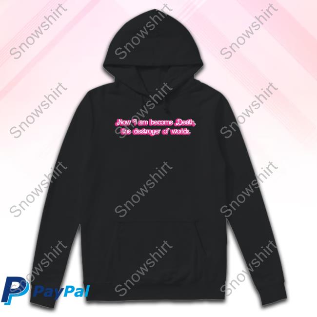 Official Sbubby Eef Freef Now I Am Become Death The Destroyer Of Worlds Shirts