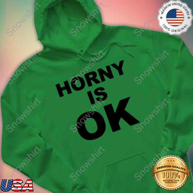 Official Horny Is Ok T-Shirt Official Horny Is Ok T-Shirt