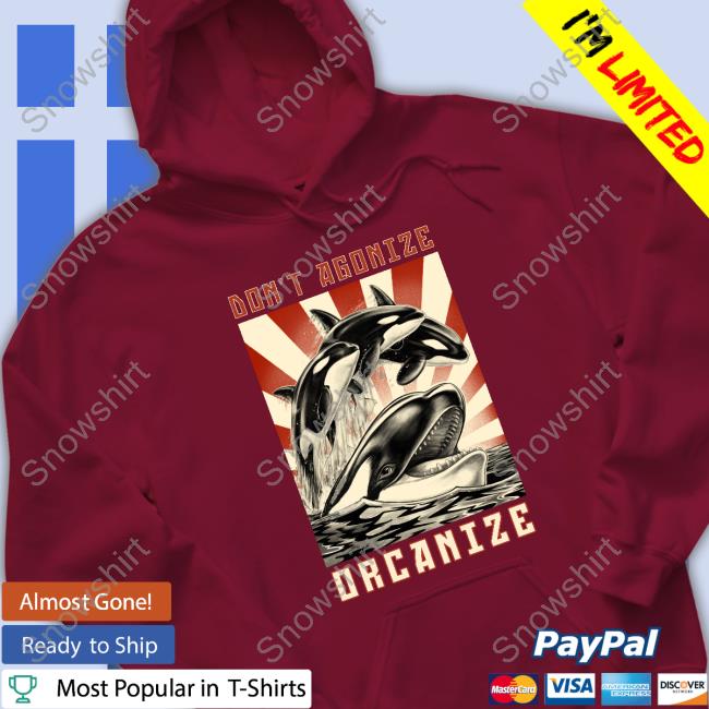 Official Don't Agonize Orcanize Orca Tee Shirt Official Don't Agonize Orcanize Orca Tee Shirt