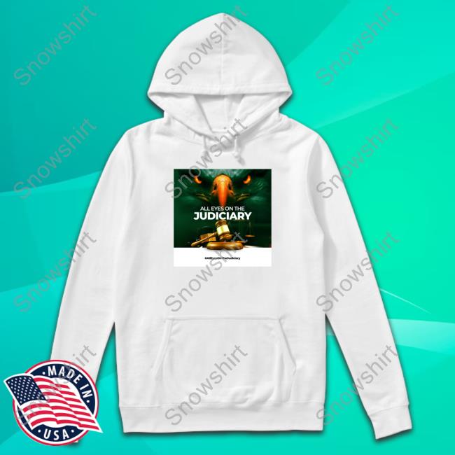 Official All Eyes On The Judiciary Shirt Official All Eyes On The Judiciary Shirt