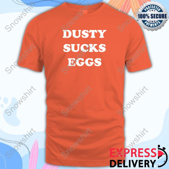 Official Dusty Sucks Eggs Long Sleeve Tee Official Dusty Sucks Eggs Long Sleeve Tee