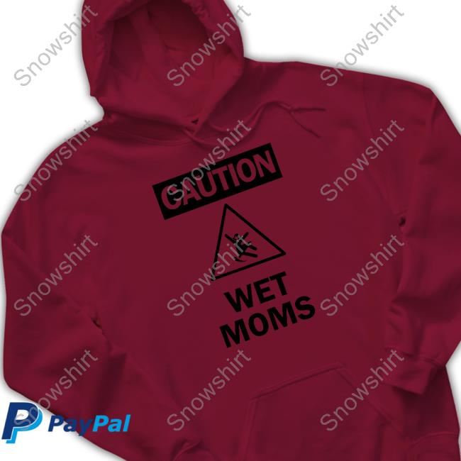 Caution Wet Moms White T Shirt Caution Wet Moms White T Shirt