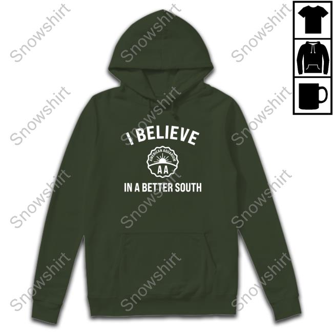 Official American Aquarium Merch I Believe In A Better South Hoodie Official American Aquarium Merch I Believe In A Better South Hoodie