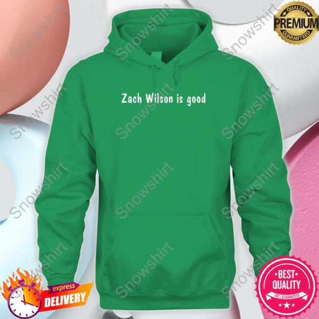 Official Jets Zach Wilson Is Good Shirt, hoodie, sweater, long