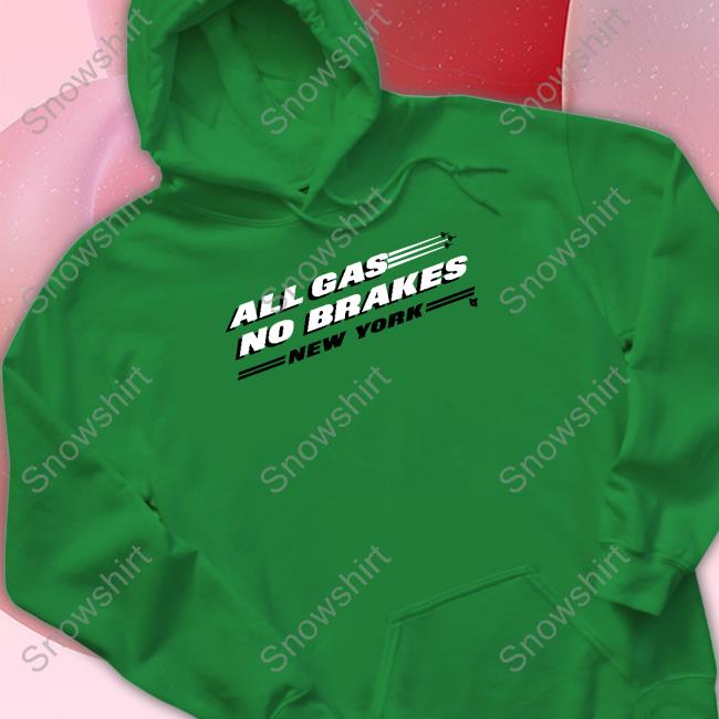 All Gas No Brakes NY Shirt + Hoodie