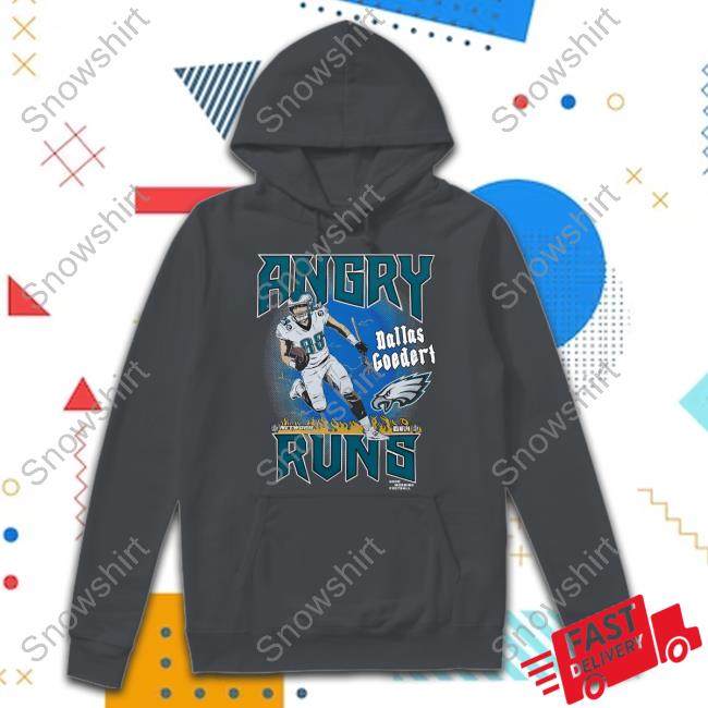 Official Angry Runs Eagles Dallas Goedert Philadelphia Eagles Shirt,  hoodie, sweater and long sleeve