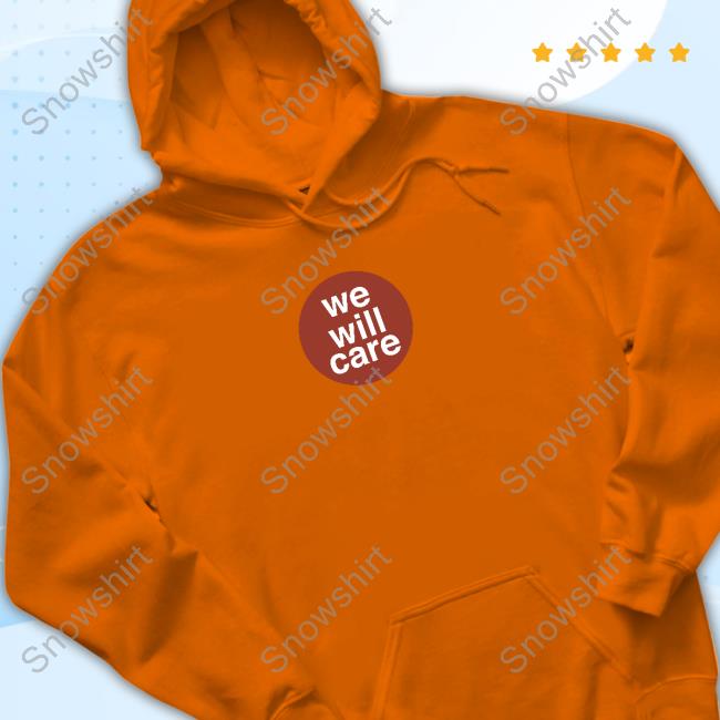 Agnese Decarlo We Will Care Shirts Agnese Decarlo We Will Care Shirts