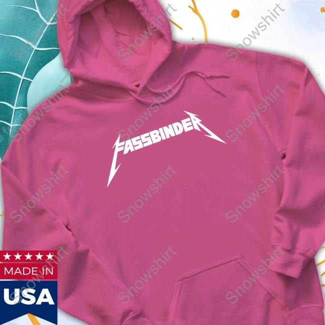 Fassbinder metallica shirt, hoodie, sweater, long sleeve and tank top