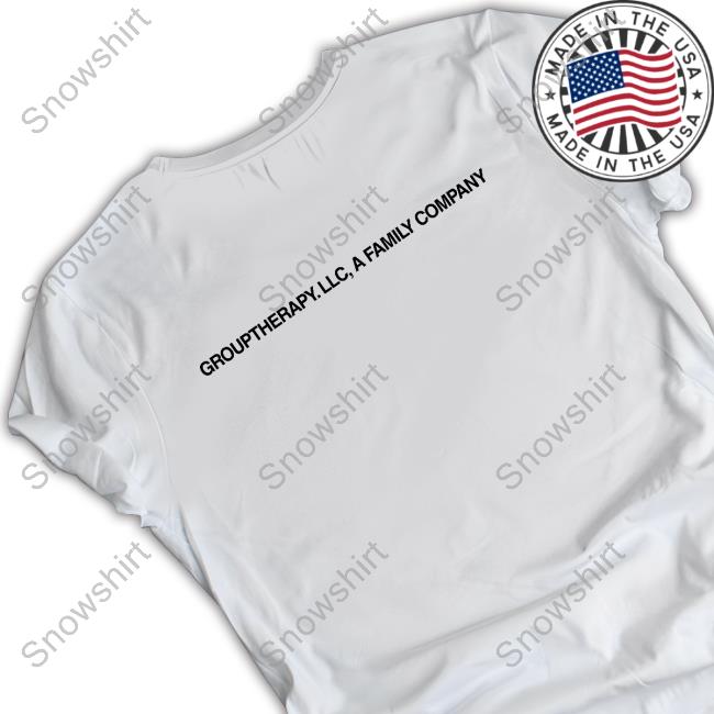 Grouptherapy Merch Grouptherapy Llc A Family Company T Shirts Grouptherapy Merch Grouptherapy Llc A Family Company T Shirts
