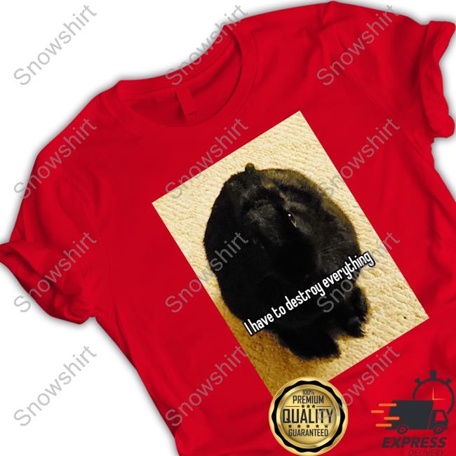 I Have To Destroy Everything Rabbit Long Sleeve T Shirt I Have To Destroy Everything Rabbit Long Sleeve T Shirt