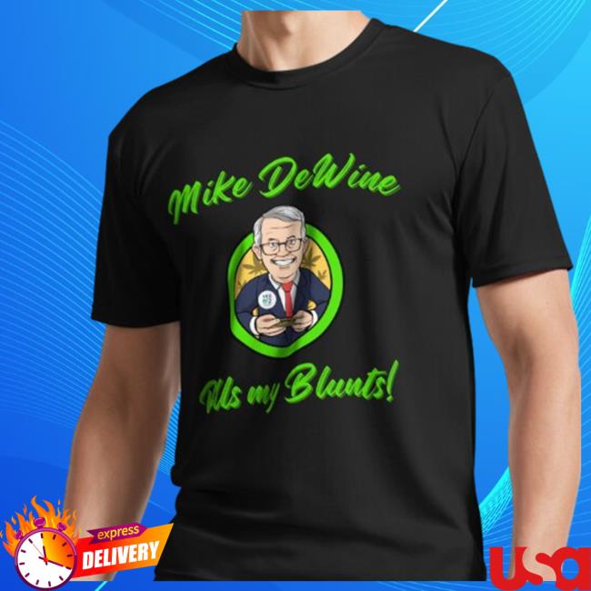 Mike Dewine Rolls My Blunts! Active New Shirt Mike Dewine Rolls My Blunts! Active New Shirt