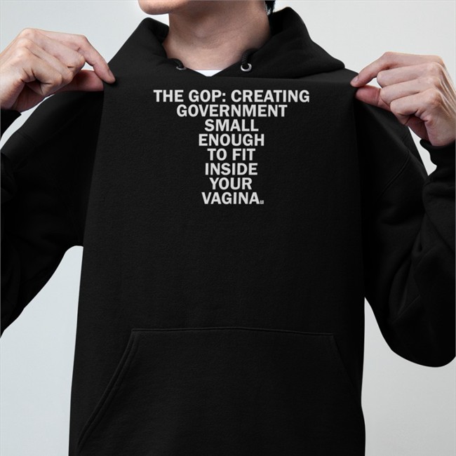 The Gop Creating Government 4th of July shirt The Gop Creating Government The Gop Creating Government Small Enough To Fit Inside Your Vagina