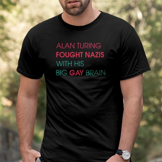 Sky Vas Normandy Alan Turing Fought Nazis With His Big Gay Brain T-Shirt