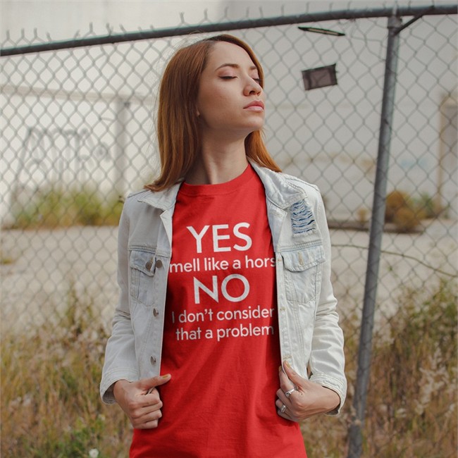 Shirts That Go Hard Merch Yes I Smell Like A Horse No I Don't Consider That A Problem Tee Shirt