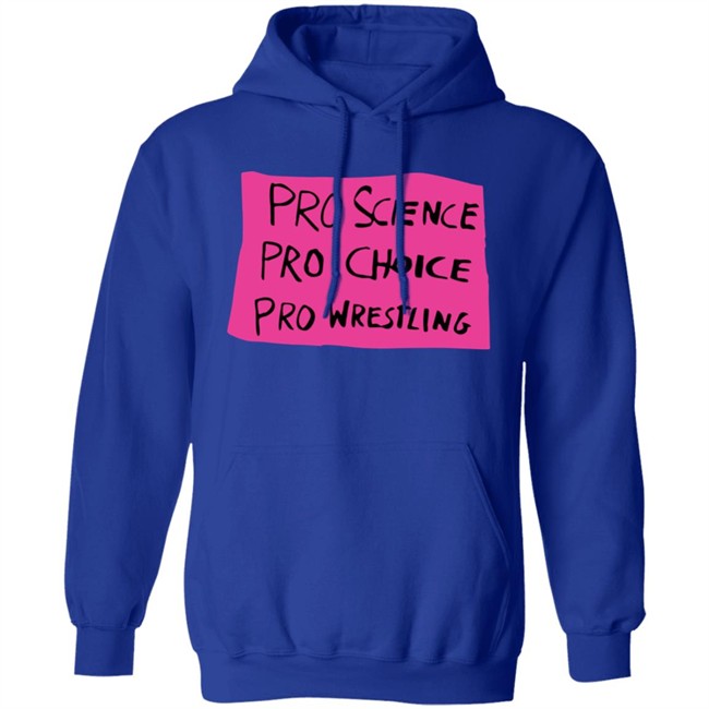Pro Science Pro Choice Pro Wrestling Shirt Pro Wrestling Tees Merch Kayfabe News Pro Science Pro Choice Pro Wrestling Shirt Pro Wrestling Tees Merch Kayfabe News