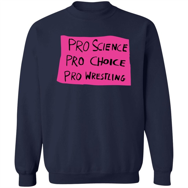 Pro Science Pro Choice Pro Wrestling Shirt Pro Wrestling Tees Merch Kayfabe News Pro Science Pro Choice Pro Wrestling Shirt Pro Wrestling Tees Merch Kayfabe News