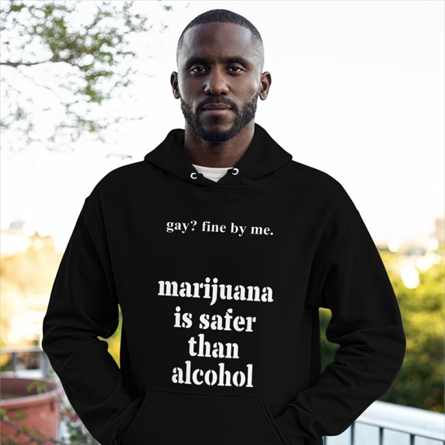 Gay Fine By Me Marijuana Is Safer Than Alcohol Tee Shirt Shirts That Go Hard Merch Gay Fine By Me Marijuana Is Safer Than Alcohol Long Sleeve Tee