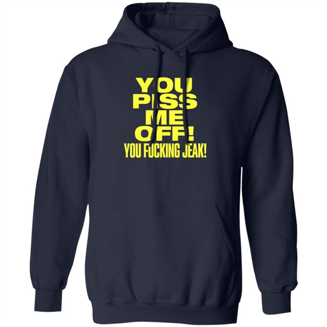 You Piss Me Of You Fucking Jeak Shirt Real Friends Band You Piss Me Of You Fucking Jeak Shirt Real Friends Band