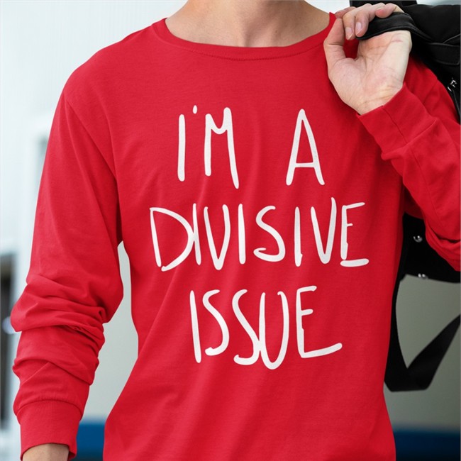 Casey Plett I'm A Divisive Issue T Shirt Society6 Merch