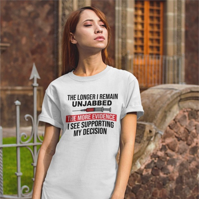 Ned Ryun The Longer I Remain Unjabbed The More Evidence I See Supporting My Decision Tee
