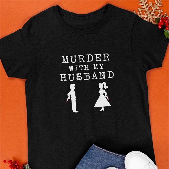 Murder With My Husband Merch Murder With My Husband Black T Shirt Murder With My Husband Merch Murder With My Husband Black Tee Shirt