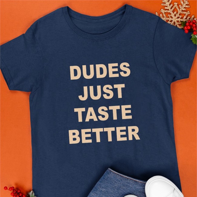 Giftedbros Dudes Just Taste Better Shirt