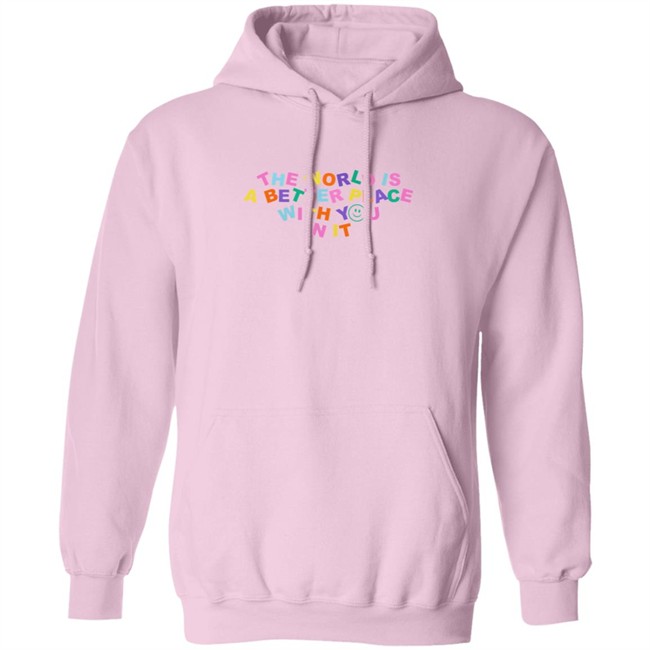 Samantha Jo Merch The World Is Better Place With You In It Shirt Samantha Jo Merch The World Is Better Place With You In It Shirt