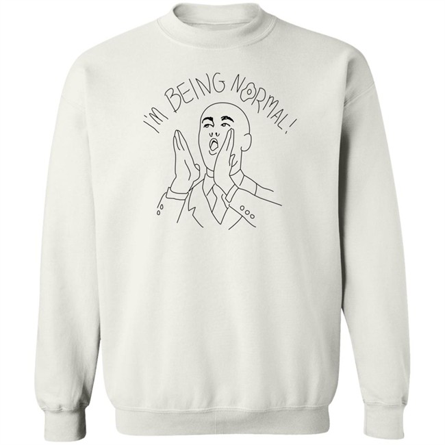 I'm Being Normal Shirt I'm Being Normal Shirt Trevor Collins