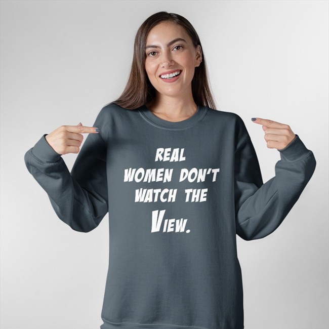 Helen Henning Real Women Don't Watch The View Sweatshirt