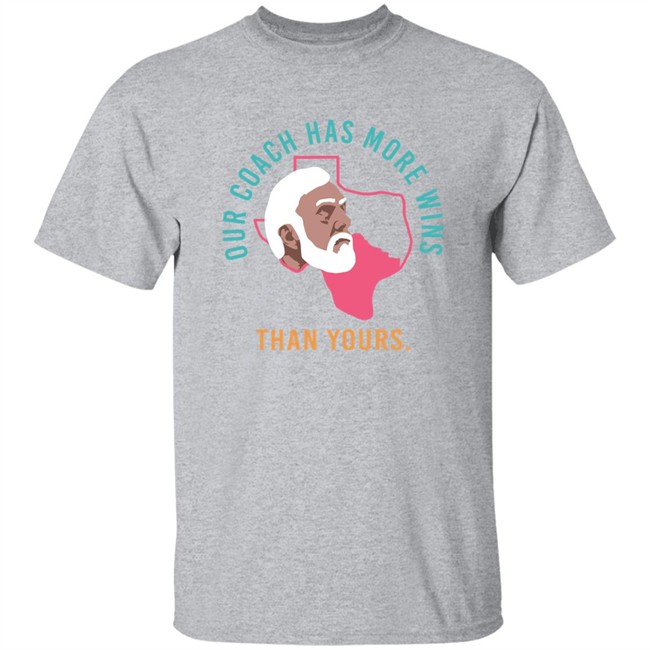 Campeche Collective Store Our Coach Has More Wins Than Yours Shirt Campeche Collective Store Our Coach Has More Wins Than Yours Shirt