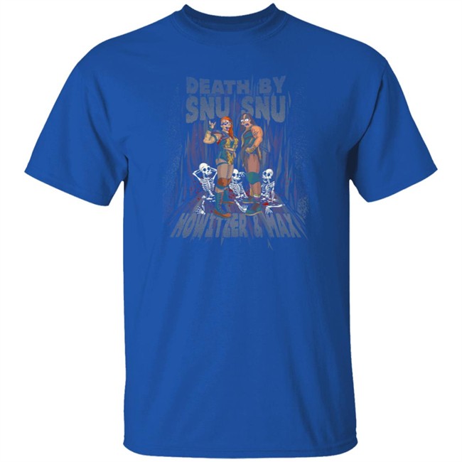 Max The Impaler Store Death By Snu Snu Shirt Heidi Howitzer Max The Impaler Store Death By Snu Snu Shirt Heidi Howitzer