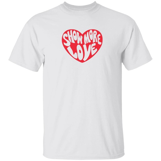 Sarah Dorothy Little Show More Love Shirt