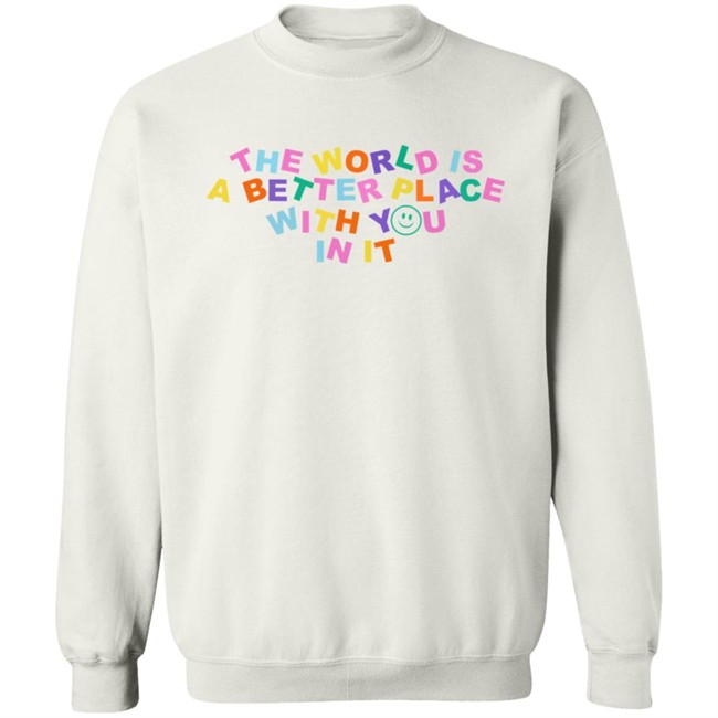 Samantha Jo Merch The World Is Better Place With You In It Shirt Samantha Jo Merch The World Is Better Place With You In It Shirt