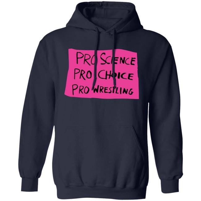 Pro Science Pro Choice Pro Wrestling Shirt Pro Wrestling Tees Merch Kayfabe News Pro Science Pro Choice Pro Wrestling Shirt Pro Wrestling Tees Merch Kayfabe News